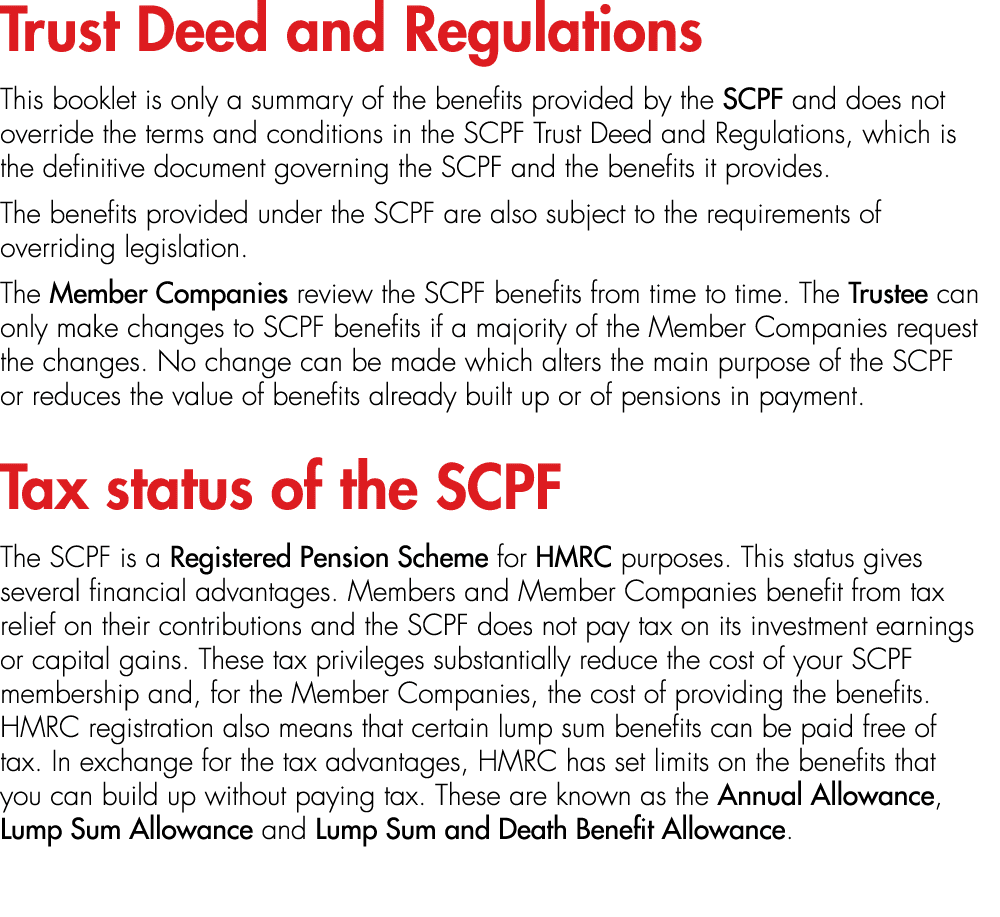 Trust Deed and Regulations This booklet is only a summary of the benefits provided by the SCPF and does not override ...