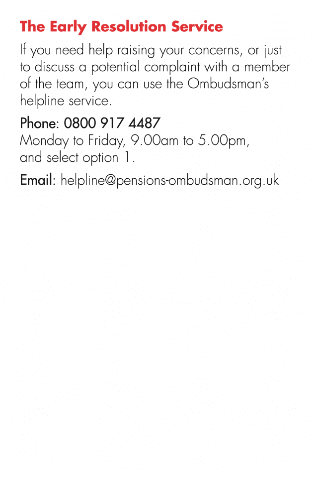 The Early Resolution Service If you need help raising your concerns, or just to discuss a potential complaint with a ...