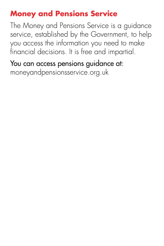 Money and Pensions Service The Money and Pensions Service is a guidance service, established by the Government, to he...