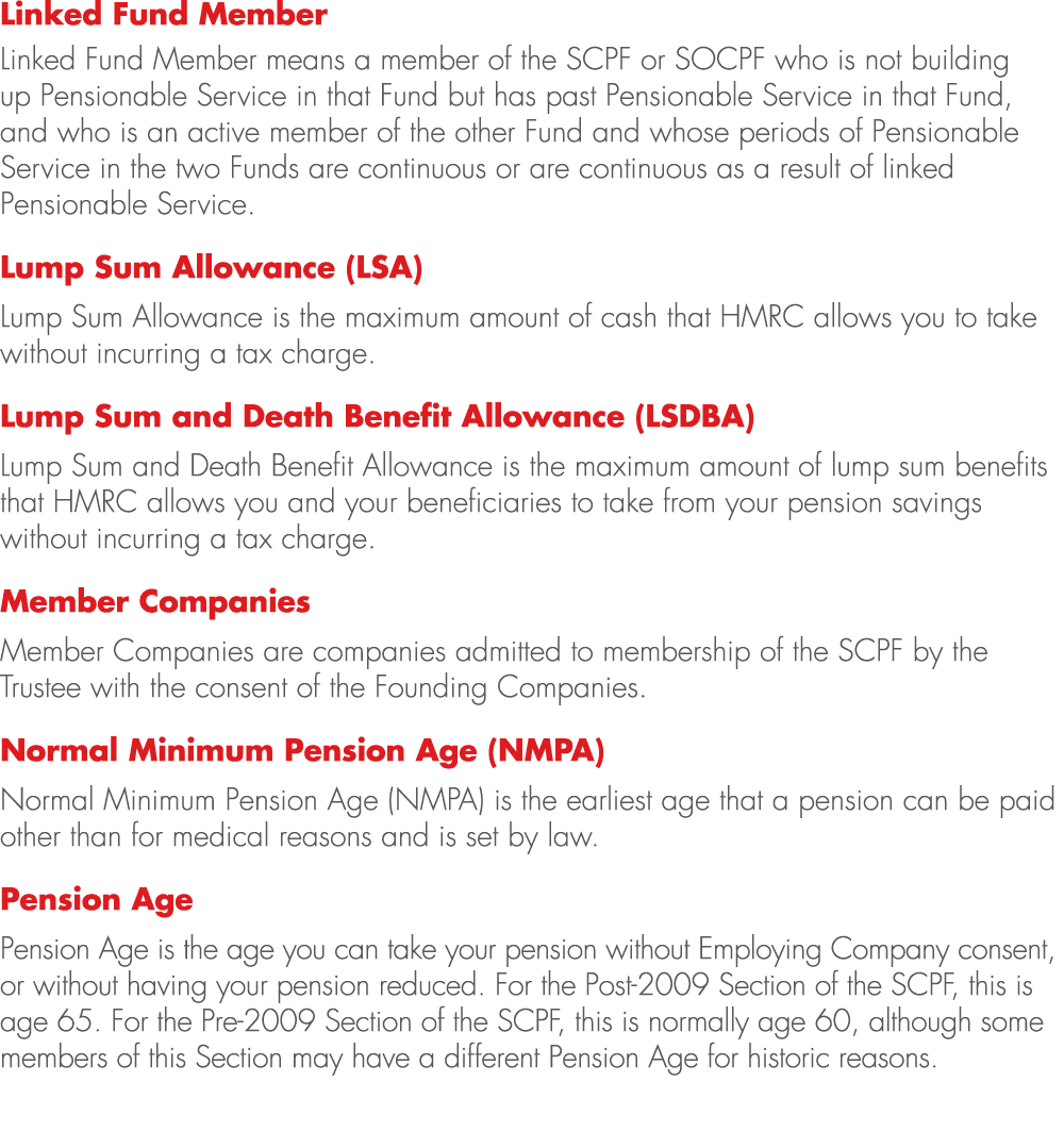 Linked Fund Member Linked Fund Member means a member of the SCPF or SOCPF who is not building up Pensionable Service ...