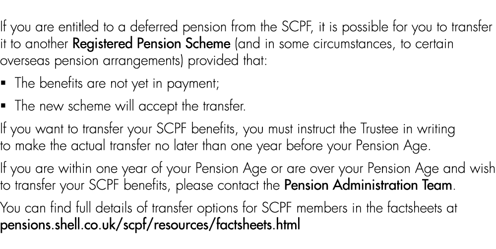 If you are entitled to a deferred pension from the SCPF, it is possible for you to transfer it to another Registered ...
