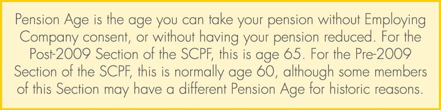 Pension Age is the age you can take your pension without Employing Company consent, or without having your pension re...