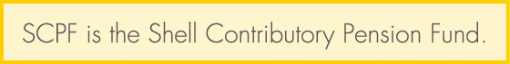 SCPF is the Shell Contributory Pension Fund.